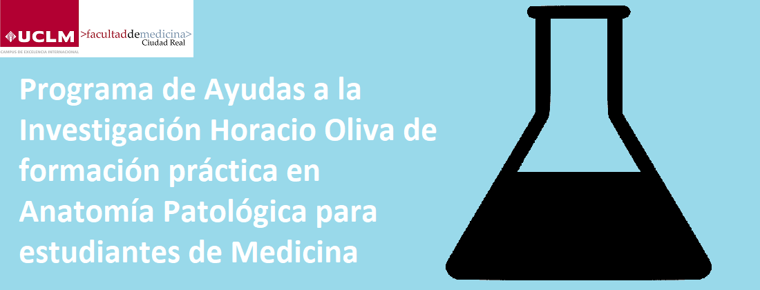 NUEVA CONVOCATORIA: Programa de Ayudas a la Investigación Horacio Oliva de formación práctica en Anatomía Patológica para estudiantes de Medicina.